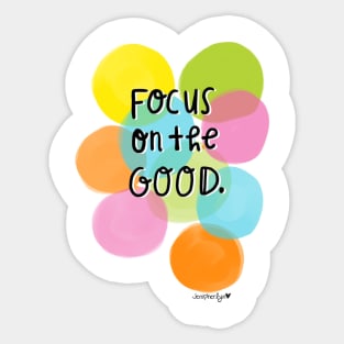 Focus On The Good Sticker